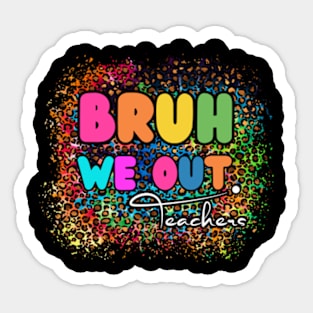 Bruh-We-Out-Teachers Sticker